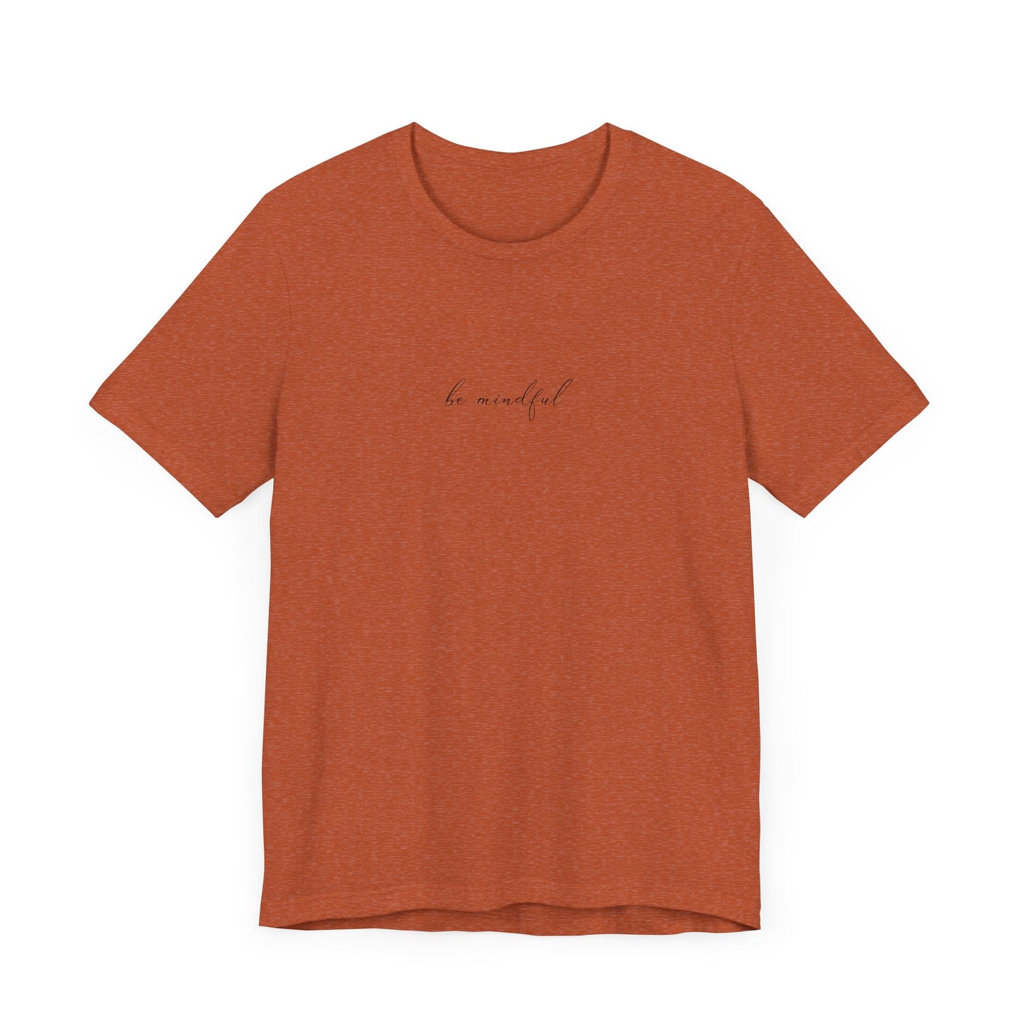 Be Mindful Unisex Tee