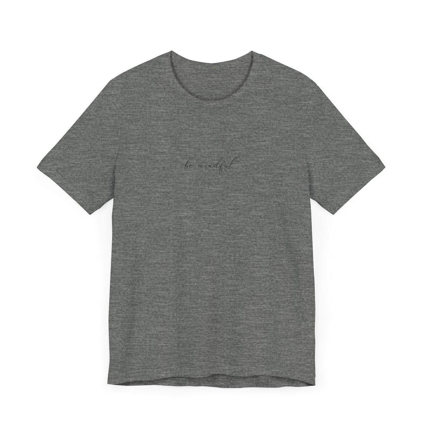 Be Mindful Unisex Tee