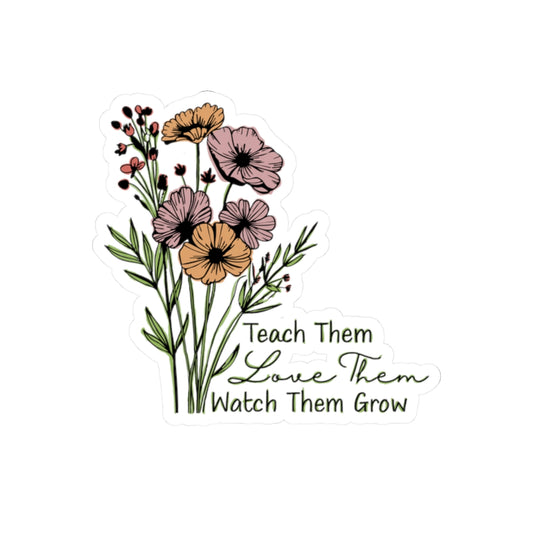 Teach Them, Love Them Sticker