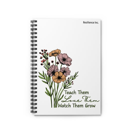 Teach Them Love Them Spiral Notebook