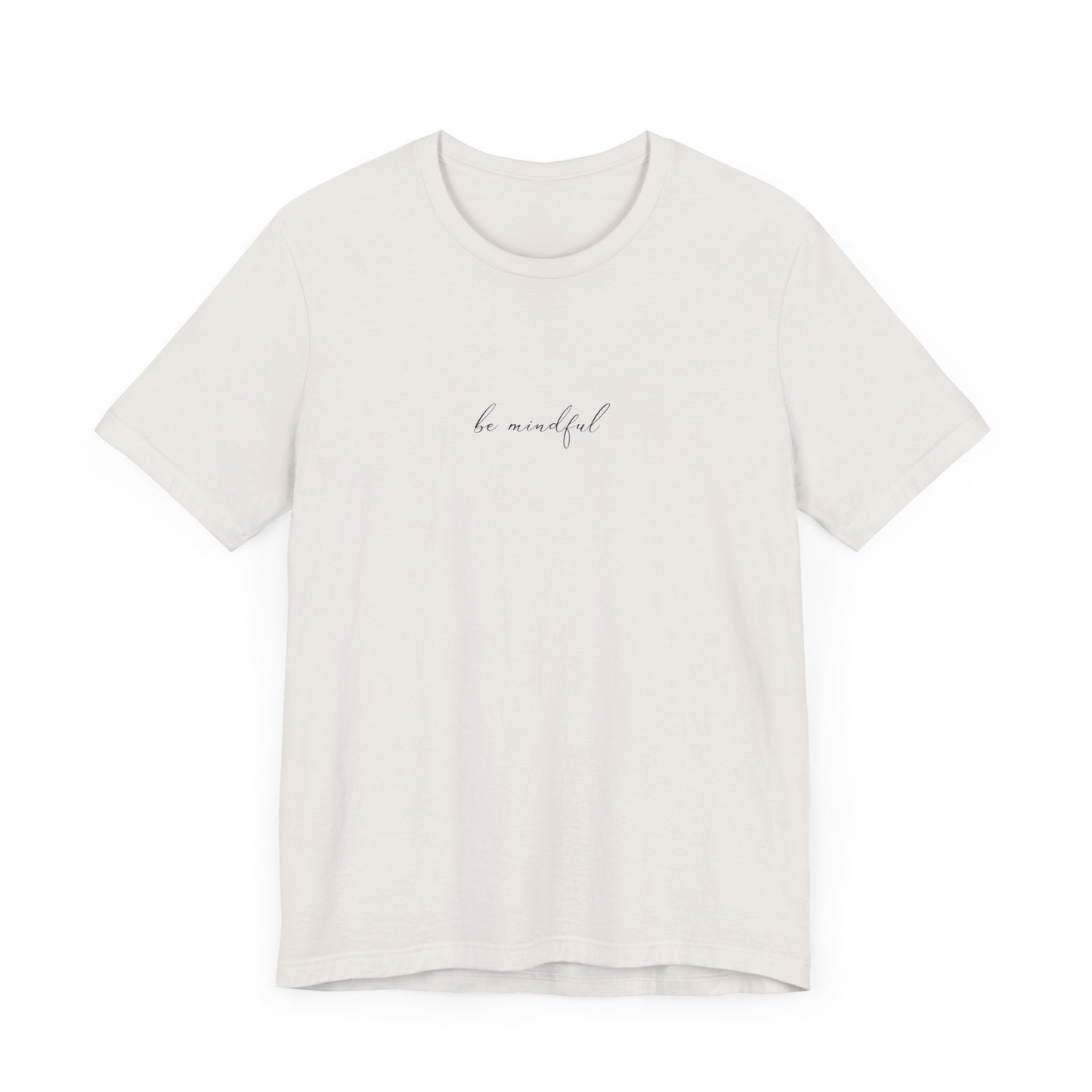 Be Mindful Unisex Tee