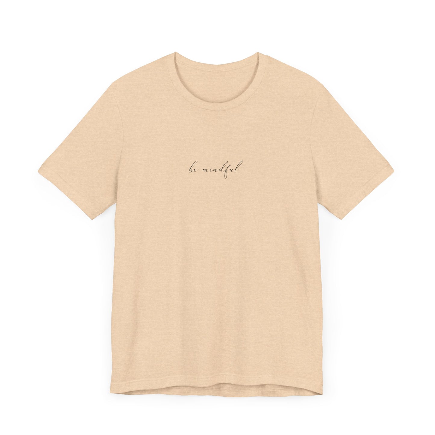 Be Mindful Unisex Tee