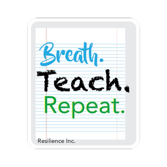 Breath,Teach,Repeat Sticker