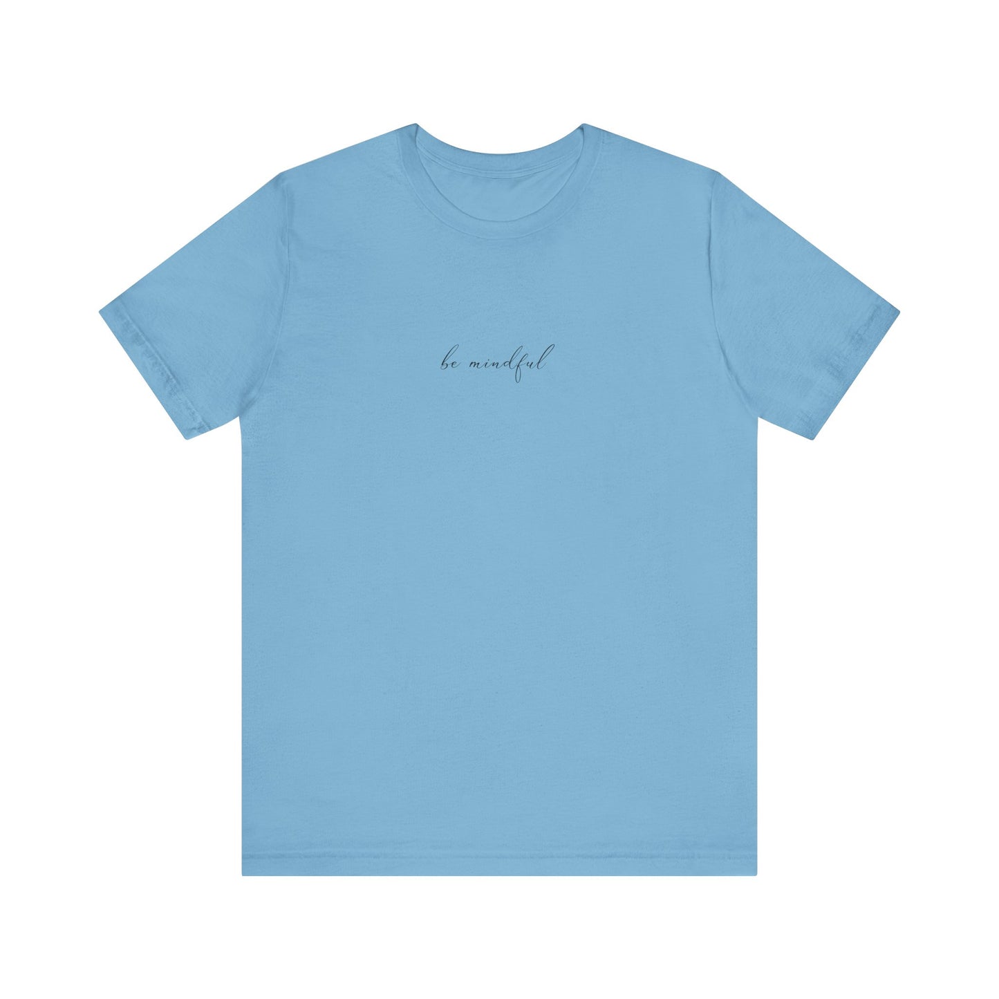 Be Mindful Unisex Tee