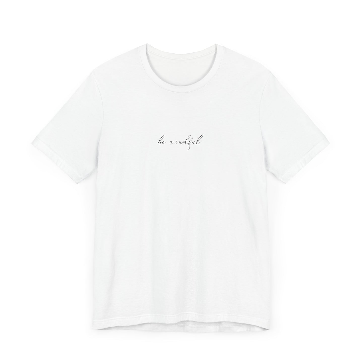 Be Mindful Unisex Tee