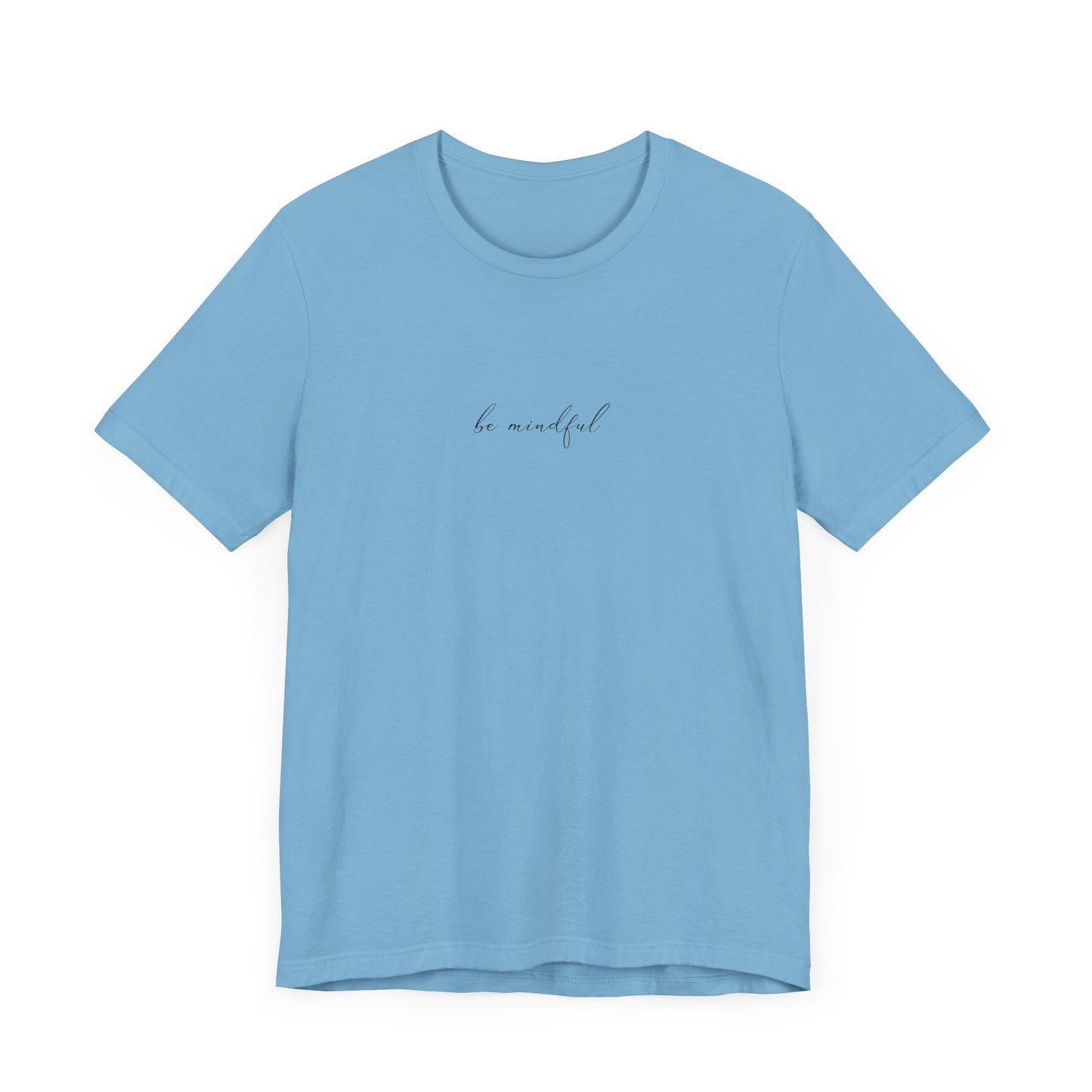 Be Mindful Unisex Tee